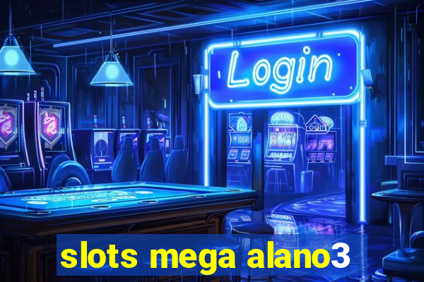 slots mega alano3